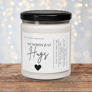 No Words Just Hugs Candle | Sympathy Gift | Sorry for Loss Gift | Thinking of You Gift |  Get Well Soon Gift Idea | 9 oz Soy Candle