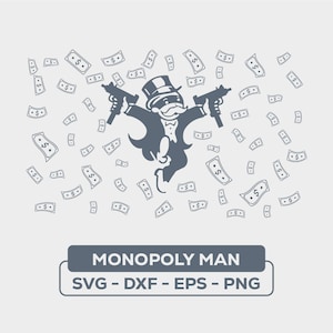 May include: A Monopoly Man character holding two machine guns, with a black eye mask and top hat, standing in front of a white background with a rain of dollar bills falling around him. The text "MONOPOLY MAN" and "SVG - DXF - EPS - PNG" is below the image.