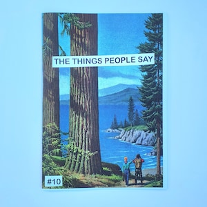 May include: A vintage-style illustration of a forest scene with two people walking along a path. The text "THE THINGS PEOPLE SAY #10" is printed on the image.