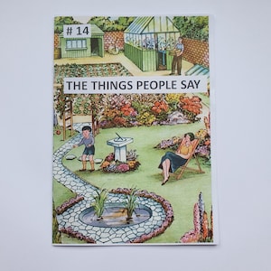 May include: A vintage illustration of a garden scene with a woman relaxing in a chair, a boy walking on a path, and a greenhouse in the background. The text "THE THINGS PEOPLE SAY" is printed on the image. The image is labeled with the number "# 14".
