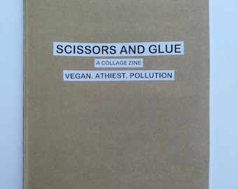 Scissors and Glue Zine collage/vegan/art