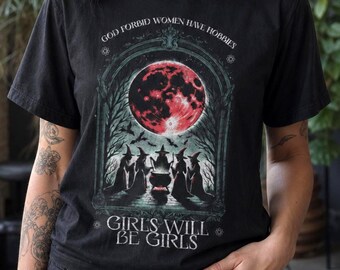 God Forbid Women Have Hobbies Shirt, Witchy Aesthetic Tee, Girls Will Be Girls, Retro Moon T-Shirt, Dark Academia Gift, DTG Print