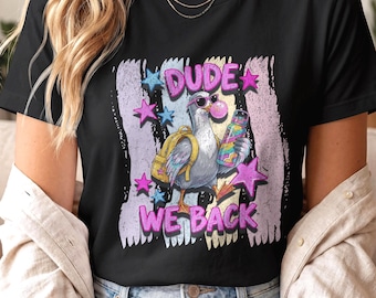 Dude We Back Shirt, Funny Retro Seagull T-Shirt, Back to School Tee, Vintage 90s Aesthetic, Cool Kid Y2K Streetwear, Unisex Graphic Tee