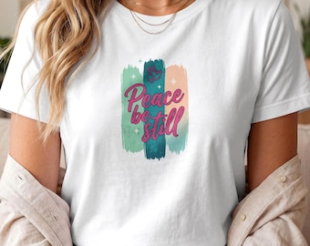 Peace Be Still Shirt, Comfort Colors Christian T-shirt, Faith Based Merch, Trendy Brushstroke Graphic Tee, Vintage Distressed Scripture