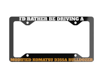 Modifierad Komatsu D355A Bulldozer registreringsskyltram, Jag skulle hellre köra och Marv Heemeyer Killdozer-omslag, unik present