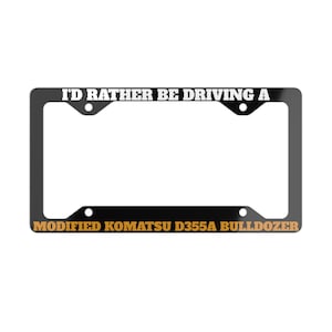 Aangepaste Komatsu D355A Bulldozer kentekenplaathouder, I'd Rather Be Driving & Marv Heemeyer Killdozer Cover, uniek cadeau