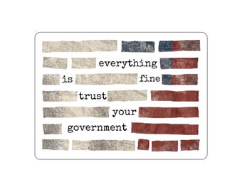 Va tutto bene, fidati del tuo governo. Adesivo | Adesivo fustellato a strisce patriottiche