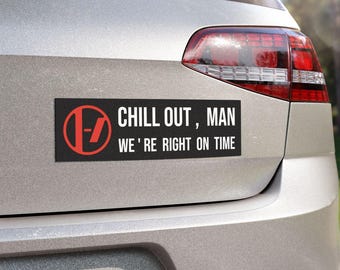 Clancy Twenty One Pilots Bumper Stickers - Chill Out Man Quote, Car Decorations, Humor Gifts, Road Trip Accessories, Fun Vehicle Décor