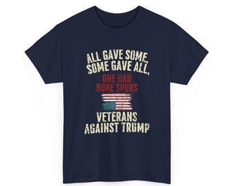 Maglietta Veterani Contro Trump | Maglietta con bandiera abbassata, Tutti hanno dato qualcosa, Alcuni hanno dato tutto, Uno aveva speroni ossei