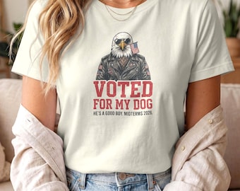 Funny Voted For My Dog Shirt Comfort Colors 1717 | Midterms 2026 Election Tee | Cool Eagle Biker Vintage Patriotic Shirt Dog Lover Gift