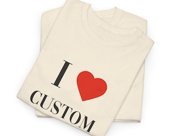 I Love Custom Shirt, I Heart Shirt Custom, Personalized Heart T Shirt, Custom Trendy Aesthetic Tee, Cute Custom Womens Shirt, Y2K Custom Tee