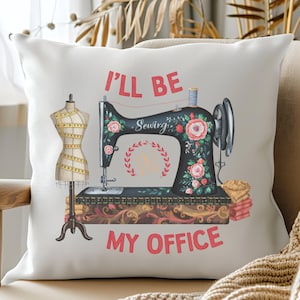 Ich werde in meinem Büro sein Nähen unter dem Motto Geschenkkissen, Nähzimmer Dekor, Quilter Geschenk, Näherin Geschenk, Handwerk Raumkissen, Nähen Dekor