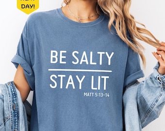 Be Salty Stay Lit Matthew 5:13-14 Christian Tee, Comfort Colors® Christian Shirt, Salty Shirt, Faith Shirt, Religious Shirts For Women