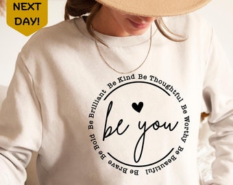 Be You Sweatshirt, Be You Hoodie, Women Hoodie, Sweatshirts Hoodies, Trendy Sweatshirt, Motivational Gift,Inspirational Gift,Girlfriend Gift