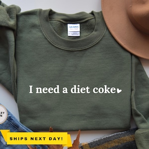 Diet Coke Sweatshirt & Hoodie, I Need A Diet Coke Sweatshirt, Coke Sweatshirt, Funny Sweatshirt, Trendy Sweatshirt, Diet Coke Gifts