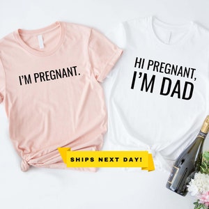 I&#39;m Pregnant, I&#39;m Dad Shirt, Matching Husband and Wife T-shirt, Funny Matching Couples Tee, Pregnancy Announcement Pregnant Shirt