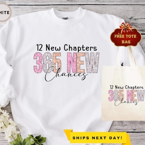 New Chapters 365 New Chances Sweatshirt and Hoodie, 2025 Happy New Years Sweatshirt, New Year Gift, New Years Party Sweatshirt