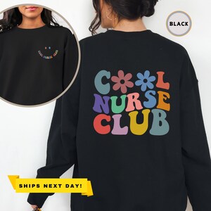 Cool Nurse Club Sweatshirt and Hoodie, Nursing Student Sweatshirt, Nurse Hoodie, Nurse To Be Sweater, Gift for Nurse, Nurse Gift Sweatshirt