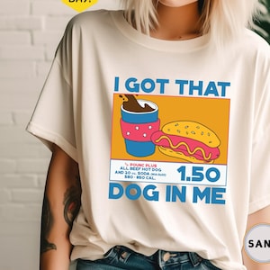 I Got That Dog In Me Shirt, Hotdog Shirt, Meme Shirts, Hot Dog Sweatshirt, Trendy Shirts, Hot Dog Lover Gift, Funny T Shirts