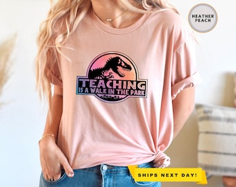 Teaching is a Walk in the Park Shirt, Back To School,Dino Teacher Tee,Dinosaur Shirt,Field Trip Shirts for Teachers,Kindergarten Teacher tee