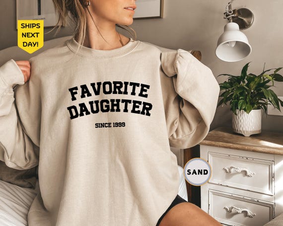 Custom Favorite Daughter Sweatshirt, Funny Daughter Gifts, Funny Family Crewneck, My Favorite Child Sweater, Funny Favorite Child Hoodie