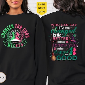 Changed For Good Sweatshirt and Hoodie, Wizard of Oz Hoodie, Wicked Defy Gravity Sweatshirt, Wizard of Oz shirt Broomstick, Wicked Sweater