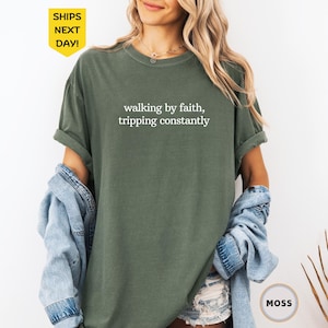 Walking By Faith Tripping Constantly T-shirt Comfort Colors®, Faith Shirt, Religious Apparel, Graphic Tee, Christian Bible Verse Shirt