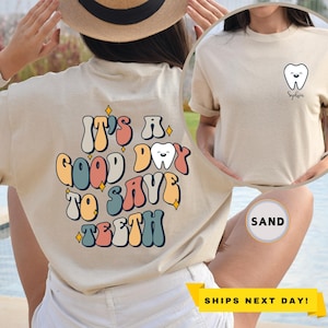 Personalized Dental Shirt, It's A Good Day To Save Teeth Shirt, Custom Dentist Shirt, Graduation Gift,Gift for Dentist,Dental Hygienist Gift