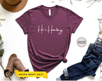 He's Hunting Shirt, Hunting Lover Gift, Hunting Season Girlfriend Shirt, Wife Hunting Season Shirt, Abandoned Wives Shirt