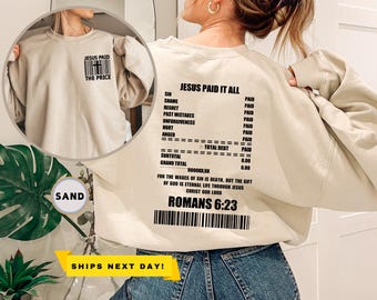Jesus Paid It All Receipt Front And Back Sweatshirt and Hoodie, Faith Gift, Christian Apparel, Trendy Christian Sweater, Bible Verse Hoodie