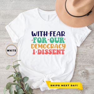 Democracy T shirt, With Fear For Our Democracy, I Dissent Shirt, Trendy Shirt, Womens, Pro Justice Sweatshirt, Justice Sotomayor Quote Tee