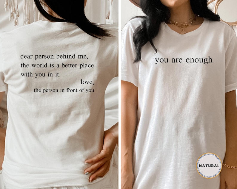 Dear Person Behind Me Front and Back Shirt,Aesthetic T-Shirt,You Are Enough Shirt,Inspirational Shirt,Be Kind Shirt,Mental Health,Positivity image 6