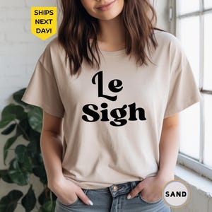 Le Sigh Tee - Unisex, Le Sigh gift, Retro Tee