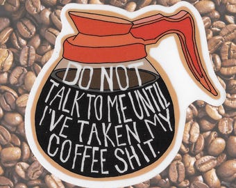 Do Not Talk To Me Coffee Sticker