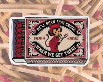 Burn That Bridge Sticker