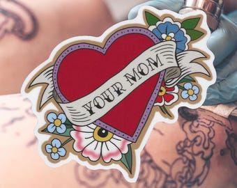Your Mom Tattoo Sticker