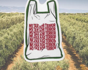 No Tax For Terror Sticker (50% proceeds to Doctors Without Borders)