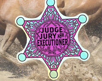 Judge Jury and Executioner Badge Sticker
