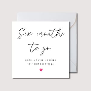 Kaart met nog zes maanden te gaan, kaart nog 6 maanden tot je gaat trouwen, aftelkaart bruiloft, romantische kaart voor verloofde, aftellen tot bruiloft, WO0304i