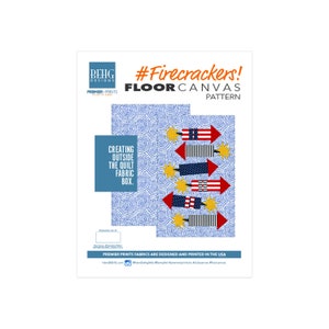 May include: A blue and white patterned fabric with a red, white, and blue firework design. The text "#Firecrackers! FLOOR CANVAS PATTERN" is at the top of the image. The text "CREATING OUTSIDE THE QUILT FABRIC BOX." is in the lower left corner of the image. The text "PREMIER PRINTS FABRICS ARE DESIGNED AND PRINTED IN THE USA" is at the bottom of the image.