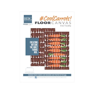 May include: A floor canvas pattern featuring a repeating design of brown and white stripes with orange carrots. The text "#CoolCarrots!" and "FLOOR CANVAS PATTERN" is displayed at the top of the image. The text "CREATING OUTSIDE THE QUILT FABRIC BOX." is displayed in the center of the image.
