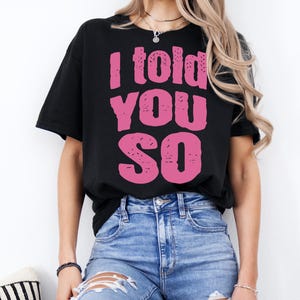 Funny &#39;I Told You So&#39; Graphic Tee - Unisex Heavy Cotton T-Shirt