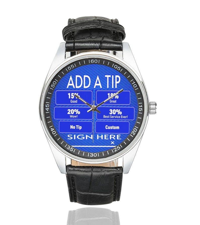 a funny watch about tipping, tips, funny gifts, unique watches