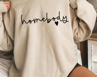 Homebody Sweatshirt, Homebody, Homebody hoodie, Cozy Sweatshirt, Graphic Sweatshirt, Slouchy Sweatshirt, Cute Sweatshirt, Trendy Sweater