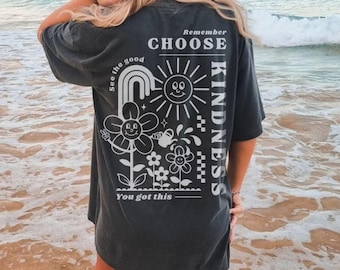 Comfort kindness tee, Choose Kindness Tee, Kindness Tee, Be kind Shirt, Comfort Colors, Trendy shirt, Positivity shirt, Mental Health tee