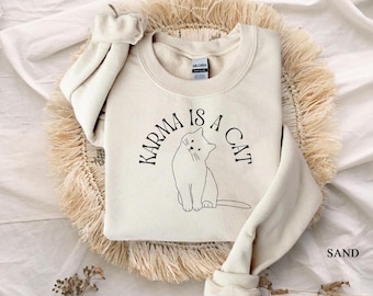 Cat Lover, Karma Cat, Karma Is A Cat Inspired Sweatshirt, Karma Sweatshirt, In My Cat Era Shirt, Cat Lovers Shirt Gift, Concert Clothing
