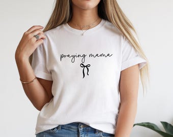 Praying Mama Shirt, Christian Mom Tee, Faith Based Faithful Gift, Mother Day gift, Praying mom sweatshirt and hoodie, faith mom tee