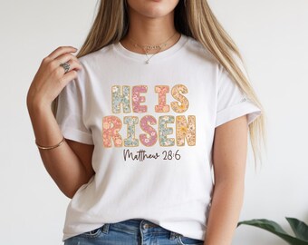 He Is Risen Shirt, Christian Easter Tee, Matthew 28:6 Scripture T-Shirt, Floral Faith Graphic, Religious sweatshirt and hoodie Gift, Easter