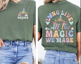 Disneyland Long Live All the Magic We Made Shirt, All the Magic Tee, Disneyland Castle Shirt, Mickey Magic Kingdom Shirt, Disney Girls Tee