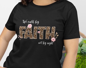 Walk by Faith Not by Sight, Religious Shirt, Bible Verse Shirt, Christian Gift, Christian Mother's Day, Faith, bible jesus T-Shirt,